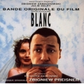 Trois Couleurs Blanc - Bande Originale Du Film Trois Couleurs Blanc - Bande Originale Du Film
